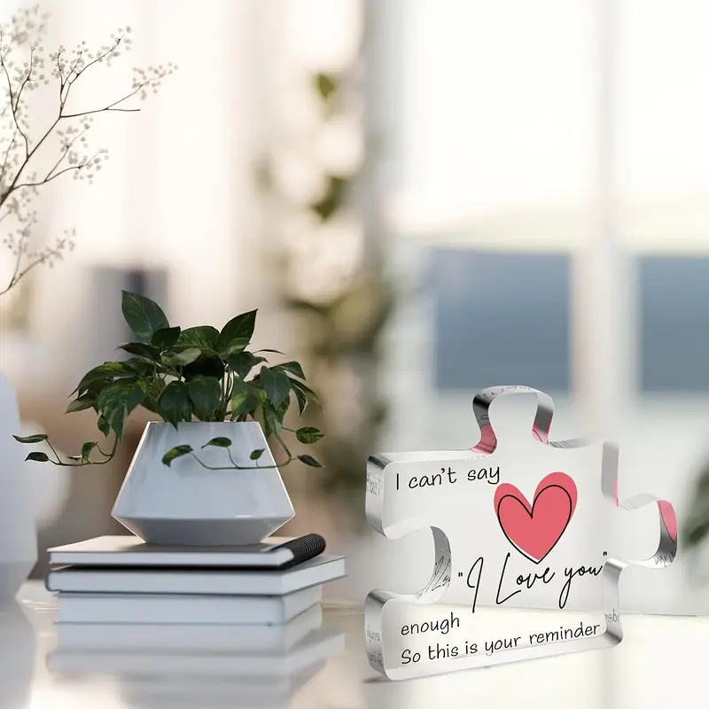 Table top Puzzle Piece with the message: I can't say I love you enough